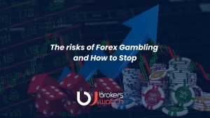 the risks of forex gambling and how to stop