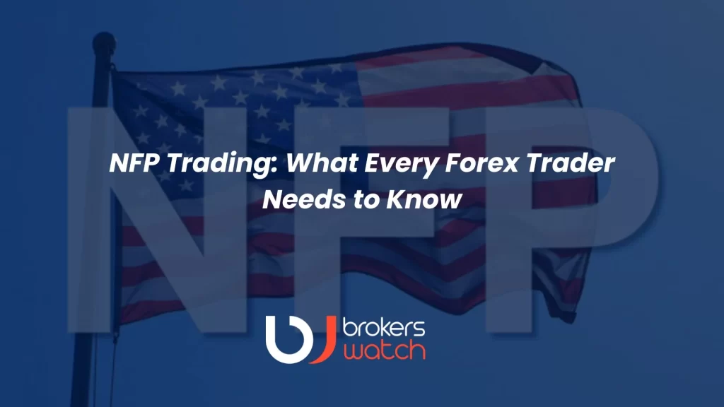 NFP Trading: What Every Forex Trader Needs to Know