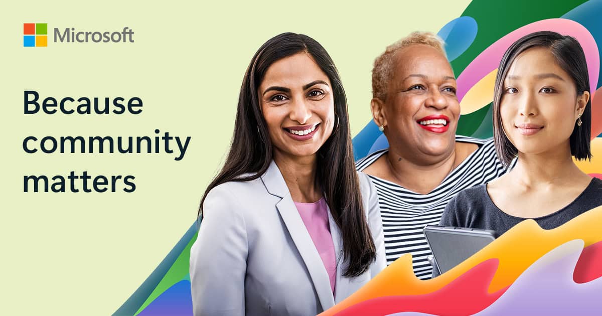 Microsoft branded graphic with three women and the text "Because community matters"